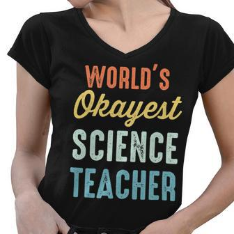 Worlds Okayest Science Teacher Physics Funny Women V-Neck T-Shirt - Seseable