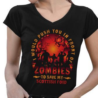 Would Push You In Front Of Zombies To Save My Scottish Foid Halloween Quote Women V-Neck T-Shirt - Monsterry AU