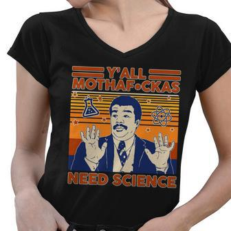 Yall MothafCkas Need Science Funny Women V-Neck T-Shirt - Monsterry
