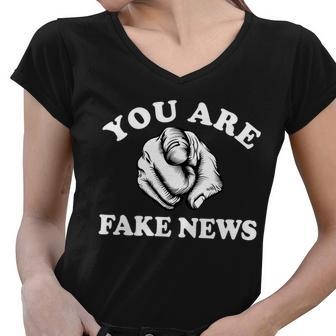 You Are Fake News Funny Trump Political Tshirt Women V-Neck T-Shirt - Monsterry AU