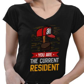 You Are The Current Resident Funny Postal Worker Gift Women V-Neck T-Shirt - Monsterry