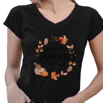 You Are The Pumpkin To My Spice Thanksgiving Quote Women V-Neck T-Shirt - Monsterry CA