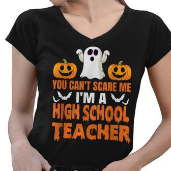 You Cant Scare Me Im A High School Teacher Halloween Gift Women V-Neck T-Shirt - Thegiftio UK