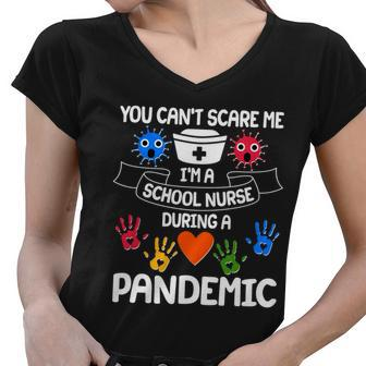 You Cant Scare Me Im A School Nurse During The Pandemic Tshirt Women V-Neck T-Shirt - Monsterry DE