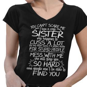 You Cant Scare Me My Sister Is Crazy Tshirt Women V-Neck T-Shirt - Monsterry CA