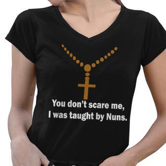 You Dont Scare Me I Was Taught By Nuns Tshirt Women V-Neck T-Shirt - Monsterry