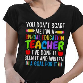 You Dont Scare Me Im A Special Education Teacher Funny Women V-Neck T-Shirt - Seseable