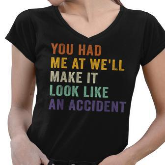 You Had Me At Well Make It Look Like An Accident Vintage Women V-Neck T-Shirt - Thegiftio UK