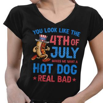 You Look Like 4Th Of July Makes Me Want A Hot Dog Real Bad V13 Women V-Neck T-Shirt - Seseable
