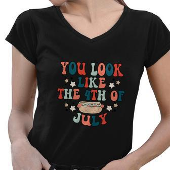 You Look Like The 4Th Of July Hot Dog Usa Patriotic Pride Women V-Neck T-Shirt - Monsterry