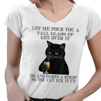 Black Cat Let Me Pour You A Tall Glass Of Get Over It Gifts V2 Women V-Neck T-Shirt - Seseable