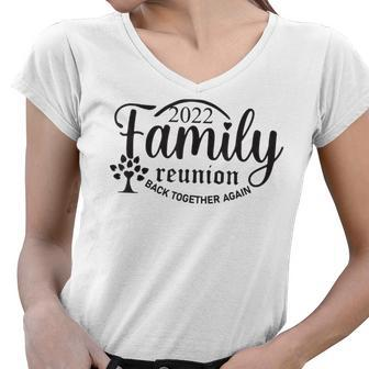 Family Reunion Back Together Again Family Reunion 2022 Women V-Neck T-Shirt - Thegiftio UK