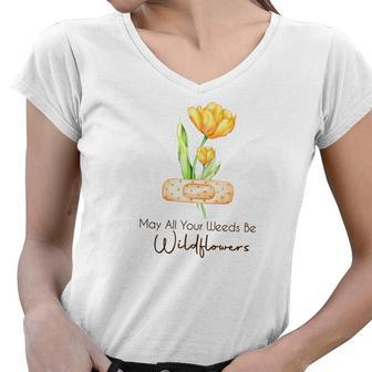 Gardener May All Your Weeds Be Wildflowers Plant Women V-Neck T-Shirt - Seseable