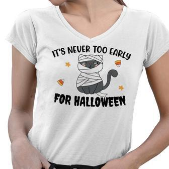 Its Never Too Early For Halloween | Funny Cat Halloween Women V-Neck T-Shirt - Thegiftio UK