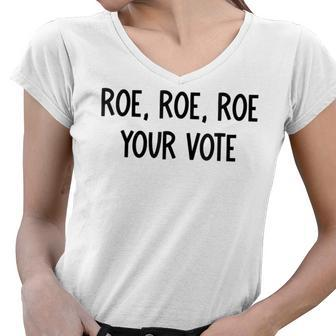 Roe Your Vote Pro Choice V2 Women V-Neck T-Shirt - Seseable