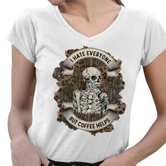 Skeleton And Plants I Hate Everyone But Coffee Helps Women V-Neck T-Shirt - Seseable