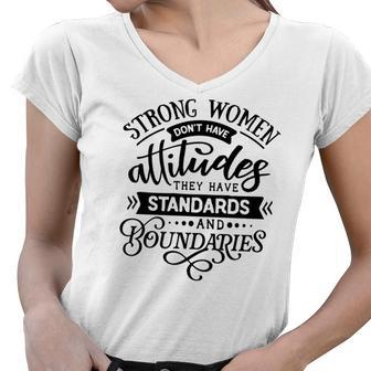 Strong Woman Strong Women Dont Have Attitudes They Have Standard Women V-Neck T-Shirt - Seseable
