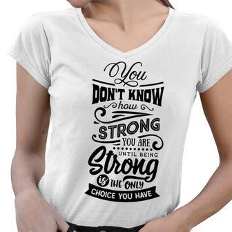 Strong Woman You Dont Know How Strong You Are Women V-Neck T-Shirt - Seseable