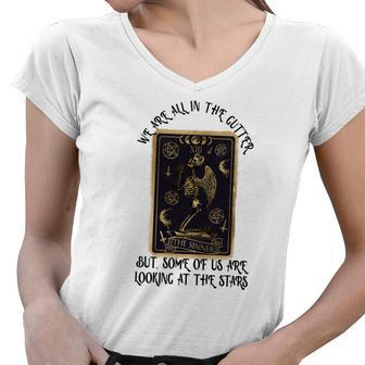 Tarrot Card We Are All In The Cutter But Some Of Us Are Looking At The Stars Women V-Neck T-Shirt - Seseable