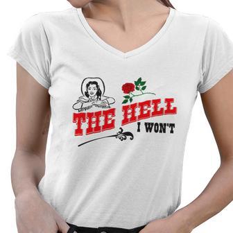 The Hell I Wont Tshirt Women V-Neck T-Shirt - Monsterry AU