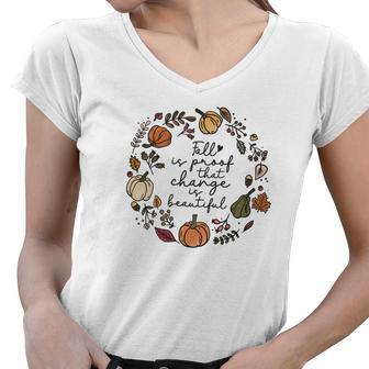 Wreath Fall Is Proof That Change Is Beautiful Women V-Neck T-Shirt - Seseable