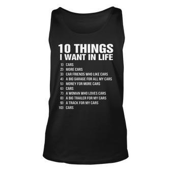 10 Things I Want In Life Cars More Cars Car Friend Unisex Tank Top - Thegiftio UK