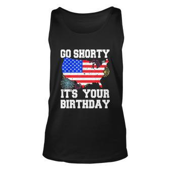4Th Of July Birthday Go Shorty Its Your Birthday Usa Lover Unisex Tank Top - Monsterry CA