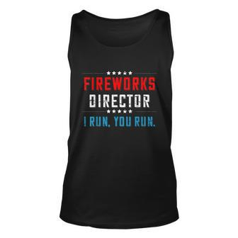 4Th Of July Fireworks Director I Run You Run Gift Unisex Tank Top - Monsterry DE