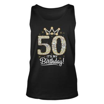 50 Years Old Its My Birthday Women 50Th Birthday Funny Gift Unisex Tank Top - Seseable