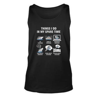 6 Things I Do In My Spare Time Cruise Men Women Tank Top Graphic Print Unisex - Thegiftio UK