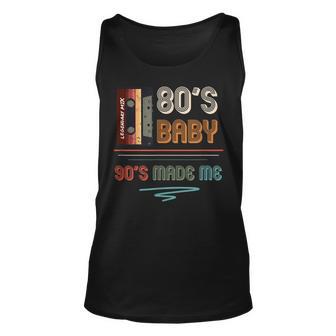 80S Baby 90S Made Me 90S Hip Hop Fans V2 Unisex Tank Top - Seseable