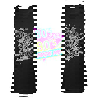 80S Baby 90S Made Me V2 Unisex Tank Top - Thegiftio UK