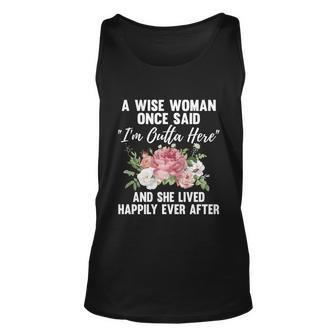 A Wise Woman Once Said Im Outta Here Funny Retirement Gift Cool Gift Unisex Tank Top - Monsterry