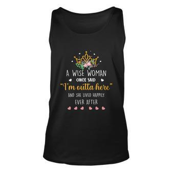 A Wise Woman Once Said Im Outta Here Funny Retirement Gift Unisex Tank Top - Monsterry UK