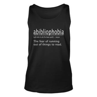 Abibliophobia Definition Gift Funny Reading Meaningful Gift Unisex Tank Top - Monsterry DE