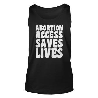Abortion Access Saves Lives Pro Choice Pro Women Unisex Tank Top - Seseable