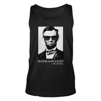 Abraham Lincoln Haters Gonna Hate Unisex Tank Top - Monsterry
