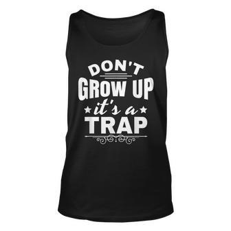 Adulting Sarcasm Saying Dont Grow Up Its A Trap Men Women Tank Top Graphic Print Unisex - Thegiftio UK