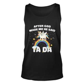 After God Made Me He Said Tada Rainbow Unicorn Cute Adorable Unisex Tank Top - Thegiftio UK