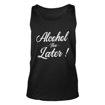 Alcohol You Later Unisex Tank Top - Monsterry UK