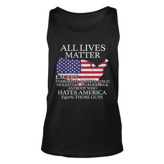 All Lives Matter Except Pro American Tshirt Unisex Tank Top - Monsterry AU