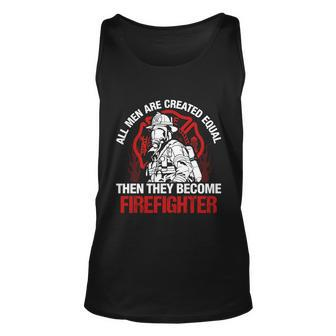All Men Are Created Equal Then They Become Firefighter Thin Red Line Unisex Tank Top - Monsterry