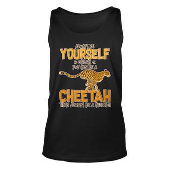 Always Be A Cheetah Tshirt Unisex Tank Top - Monsterry UK