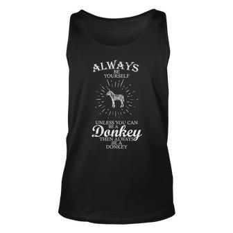 Always Be A Donkey Tshirt Unisex Tank Top - Monsterry UK