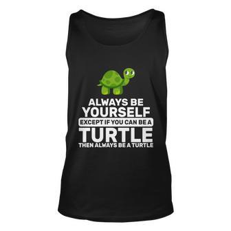 Always Be A Turtle Tshirt Unisex Tank Top - Monsterry DE