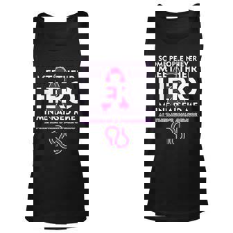 Alzheimers Some People Never Meet Their Hero Mine Raised Me Unisex Tank Top - Thegiftio