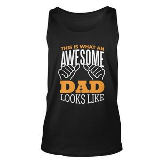 Amazing Motif This Is What An Awesome Dad Looks Like Cute Gift Unisex Tank Top - Monsterry UK