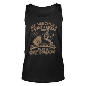 Any Man Can Be A Father But It Takes Someone Special To Be A Cat Daddy T Unisex Tank Top - Thegiftio UK
