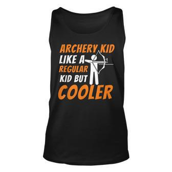 Archery Kid Like A Regular Kid But Cooler - Funny Archer Men Women Tank Top Graphic Print Unisex - Thegiftio UK
