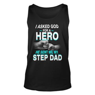 Asked God For A Hero He Sent Me My Step Dad Unisex Tank Top - Monsterry AU